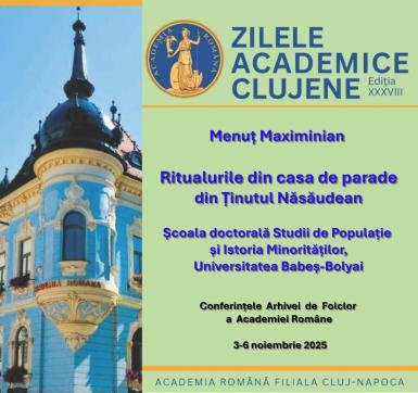 Menuţ Maximinian, conferinţă la  Academia Română, Filiala Cluj-Napoca,  în cadrul Zilelor Academice